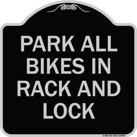 Signmission Park All Bikes in Rack and Lock Heavy-Gauge Aluminum Architectural Sign, 18" x 18", BS-1818-23498 A-DES-BS-1818-23498